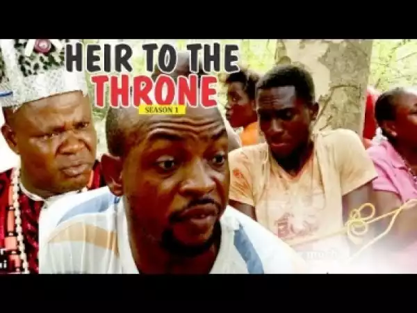 Video: HEIR TO THE THRONE 1 | 2018 Latest Nigerian Nollywood Movie